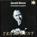 Gerald Moore: the Unashamed Accompanist-Testament