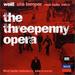 Kurt Weill: Die Dreigroschenoper (The Threepenny Opera)