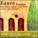 Faure: Requiem and Other Choral Music