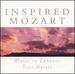 Inspired Mozart: Music to Enhance Your Spirit