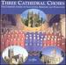 Three Cathedral Choirs-for the 1999 Festival [Audio Cd] Gloucester Cathedral Choir / Hereford Cathedral Choir / Worcester Cathedral Choir