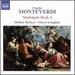 Claudio Monteverdi: Madrigals Book 4