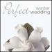 Perfect Wedding: Winter / Various
