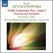 Szymanowski: Violin Concertos Nos. 1 & 2 / Nocturne & Tarantella