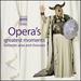 Opera's Greatest Moments / Various