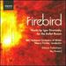 Firebird: Works By Stravinsky for the Ballets Russes