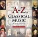 A to Z of Classical Music (3rd Extended Edition)