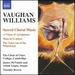 Vaughan Williams: Sacred Choral Music-Vision of Aeroplanes; Mass in G Minor; the Voice Out of the Whirlwind