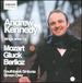 Andrew Kennedy Sings Arias By Gluck, Mozart and Berlioz