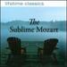 Lifetime Classics: the Sublime Mozart