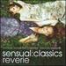 Sensual: Classics Reverie / Various