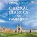 Choral Classics From Cambridge
