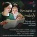 So Sweet a Melody: the Female Voice-Music for Christmas and Beyond