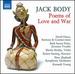 Body: Poems of Love and War [Kenneth Young, David Greco, Somara Ouk] [Naxos: 8.573198]
