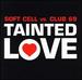 Tainted Love-Soft Cell Vs. Club 69