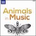 Animals in Music [Naxos: 8.578281-82]