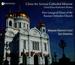 Christ the Saviour Cathedral Moscow: New Liturgical Chant of the Russian Orthodox Church