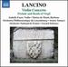 Lancino: Violin Concerto [Isabelle Faust, Matteo Di Monti] [Naxos: 8573204]