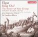 Elgar: King Olaf [Emily Birsan; Barry Banks; Alan Opie; Collegium Musicum Choir; Edvard Grieg Kor, Bergen Philharmonic Orchestra, Sir Andrew Davies] [Chandos: Chsa 5149(2)]