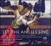 Let the Angels Sing [Michael Bojesen, Michala Petri; Danish National Vocal Ensemble] [Our Recordings: 6220615]