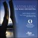Landmarks: the Wind Orchestra