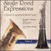 Single Reed Expressions: a Clarinet & Sax Recital Vol. 6