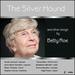The Silver Hound and Other Songs By Betty Roe [Sarah Leonard; Anne Marie Sheridan; Robin Tritschler] [Divine Art: Msv 28566]