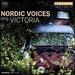 Nordic Voices Sing Victoria [Nordic Voices] [Chandos: Chsa 0402]