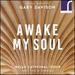 Awake My Soul: Choral Works by Gary Davison