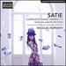 Satie: Complete Piano Works Vol. 3 [Nicolas Horvath] [Grand Piano: Gp763]