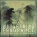 Whispering Fragrance: The Chamber Works of Stephen Yip