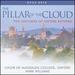 The Pillar of the Cloud [the Choir of Magdalen College; Oxford; Alexander Pott; William Fox; Mark Williams] [Opus Arte: Oacd9045d]