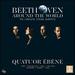 Beethoven Around the World: the Complete String Quartets