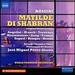 Rossini: Matilde di Shabran (Original Rome Version)
