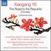 Ye: Road to the Republic [Various] [Naxos: 8579089]