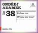 Musica Viva, Vol. 38: Ondrej Admek - Follow Me; Where Are You?