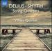 Frederick Delius; Ethel Smyth: String Quartets