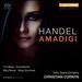 George Frideric Handel: Amadigi Di Gaula, Hwv 11