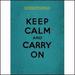 Keep Calm & Carry on