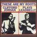 These Are My Roots: Clifford Jordan Plays Leadbelly