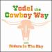 Yodel the Cowboy Way