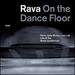 Rava on the Dance Floor