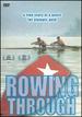 Rowing Through [Dvd]