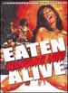 Eaten Alive (Mangiati VIVI! )