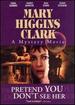 Mary Higgins Clark: Pretend You Dont See Her