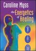 Caroline Myss, Ph. D. : the Energetics of Healing