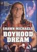 Wwe: Shawn Michaels-Boyhood Dream