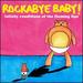 Rockabye Baby! Lullaby Renditions of the Flaming Lips