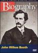 Biography: John Wilkes Booth