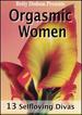 Orgasmic Women: 13 Selfloving Divas [Dvd]